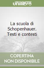 La scuola di Schopenhauer. Testi e contesti libro