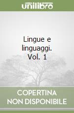 Lingue e linguaggi. Vol. 1 libro