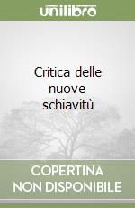 Critica delle nuove schiavitù libro