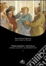 Pedagogia sociale. Vol. 1: Storia, identità, prospettive libro