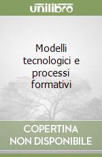 Modelli tecnologici e processi formativi