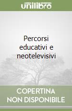 Percorsi educativi e neotelevisivi