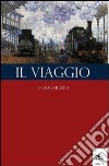 Il viaggio libro di Rizzo Cosimo