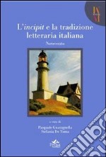 L'incipit e la tradizione letteraria. Vol. 4: Novecento libro