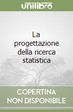 La progettazione della ricerca statistica libro