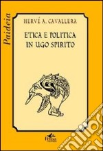 Etica e politica in Ugo Spirito libro