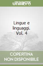 Lingue e linguaggi. Vol. 4