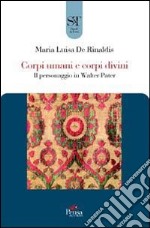 Corpi umani e corpi divini. Il personaggio di Walter Pater