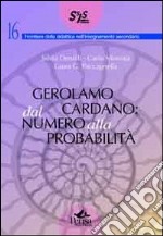 Gerolamo Cardano. Dal numero alla probabilità