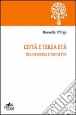 Città e terza età. Tra memoria e progetto libro