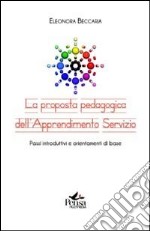 La proposta pedagogica dell'apprendimento servizio. Passi introduttivi e orientamenti di base