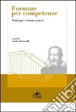 Formare per competenze. Strategie e buone prassi libro