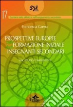 Prospettive europee sulla formazione iniziale degli insegnanti secondari. Uno studio comparativo libro