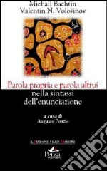 Parola propria e parola altrui nella sintassi dell'enunciazione libro