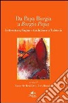 Da papa Borgia a Borgia papa. Letteratura lingua e traduzione a Valencia. Ediz. multilingue libro di De Benedetto N. (cur.) Ravasini I. (cur.)