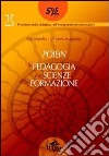 Poiein. La pedagogia e le scienze della formazione libro di Minello Rita Margiotta Umberto