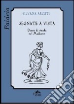 Segnate a vista. Donne di strada nel Medioevo libro