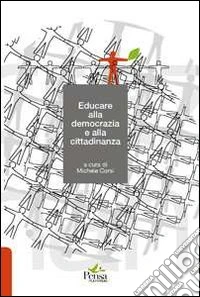 Educare alla democrazia e alla cittadinanza libro