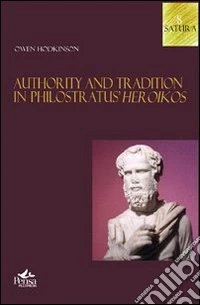 Authority and tradition in philostratus heroikos libro