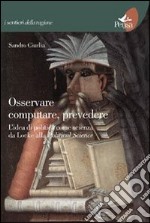 Osservare computare prevedere. L'idea di politica come scienza da Locke alla political science libro