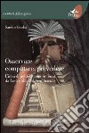 Osservare computare prevedere. L'idea di politica come scienza da Locke alla political science libro di Ciurlia Sandro