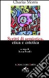 Scritti di semiotica etica estetica libro