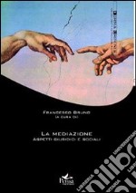 La mediazione. Aspetti giuridici e sociali libro