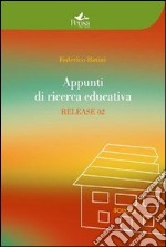 Appunti di ricerca educatica. Release 02 libro