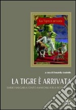 La tigre è arrivata. Emilio Salgari a cento anni dalla sua scomparsa