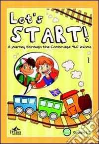 Let's start! A journey through the Cambridge YLE exams libro