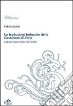 Le traduzioni tedesche della Coscienza di Zeno. Con un'appendice di inediti libro