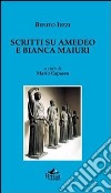 Scritti su Amedeo e Bianca Maiuri libro