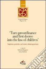 Turn pre-ordinance and first decree into the law of children. Sapienza giuridica nel teatro shakespeariano libro