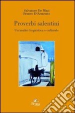 Proverbi salentini. Un'analisi linguistica e culturale libro