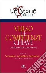 Verso le competenze chiave. Cittadinanza e costituzione libro