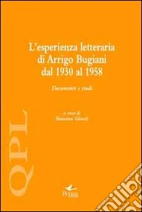 L'esperienza letteraria di Arrigo Bugiani. Documenti e studi