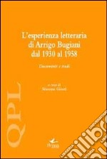 L'esperienza letteraria di Arrigo Bugiani. Documenti e studi libro