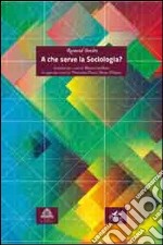 A che serve la sociologia? libro