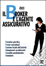 Il broker e l'agente assicurativo libro