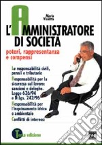 L'amministratore di società. Poteri, rappresentanza e compensi