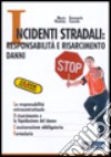 Incidenti stradali: responsabilità e risarcimento danni libro