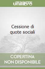 Cessione di quote sociali libro