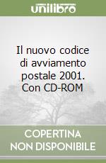 Il nuovo codice di avviamento postale 2001. Con CD-ROM libro