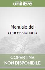 Manuale del concessionario libro