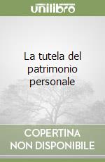 La tutela del patrimonio personale