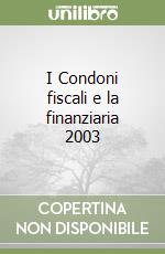 I Condoni fiscali e la finanziaria 2003 libro