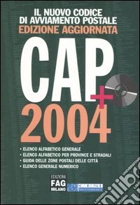 Il nuovo codice di avviamento postale. Cap 2004. Con CD-ROM libro