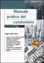 Manuale pratico del condominio. Leggi, prassi, fisco