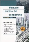 Manuale pratico del condominio. Leggi, prassi, fisco libro