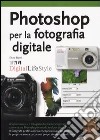 Photoshop per la fotografia digitale libro